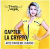 Podcast - Capter la crypto, avec Caroline Jurado